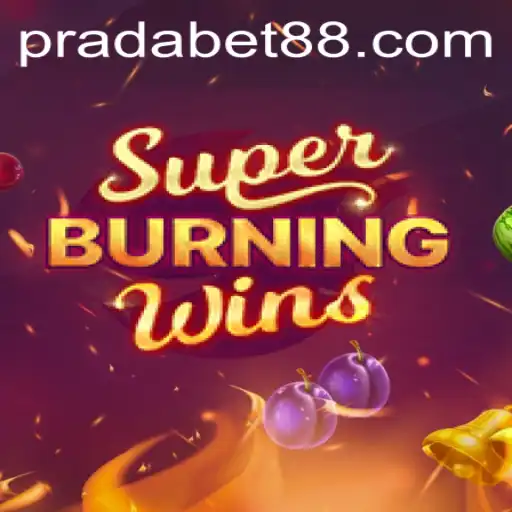 The Thrilling Experience of SuperBurningWins with PRADA BET